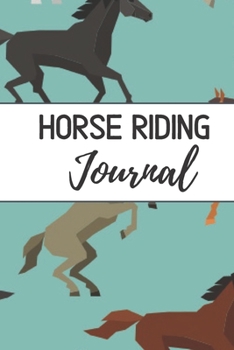 Paperback Horse Riding Journal: Horseback Lessons Record Log Book Training Journaling- Equestrian Notebook -Planner Diary Composition Sketchbook - Cov Book