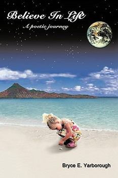 Paperback Believe In Life: A poetic journey Book