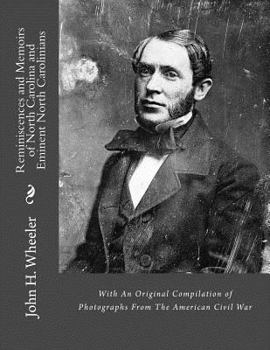 Paperback Reminiscences and Memoirs of North Carolina and Eminent North Carolinians: With An Original Compilation of Photographs From The American Civil War Book