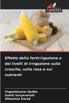 Paperback Effetto della fertirrigazione e dei livelli di irrigazione sulla crescita, sulla resa e sui nutrienti [Italian] Book