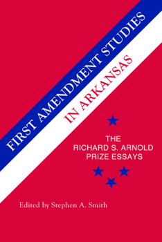 Paperback First Amendment Studies in Arkansas: The Richard S. Arnold Prize Essays Book