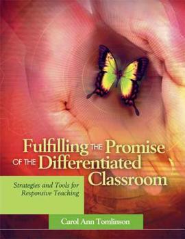 Paperback Fulfilling the Promise of the Differentiated Classroom: Strategies and Tools for Responsive Teaching Book