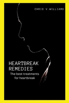 Paperback Heartbreak Remedies: The Best Treatment for Heartbreak Book