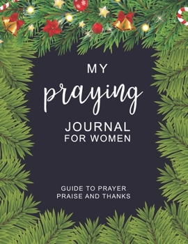 Praying Journal For Women: Morning Prayer Journal Guide To Prayer, Praise And Thanks For Women Prayer Request Journal Large Print: Size 8.5x11 Inches Extra Large Made In Usa Blue Prayer Journal Christ