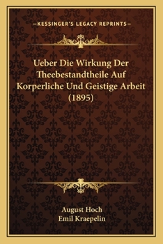 Paperback Ueber Die Wirkung Der Theebestandtheile Auf Korperliche Und Geistige Arbeit (1895) [German] Book