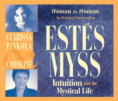 Audio CD Intuition and the Mystical Life: Woman to Woman: An Original Conversation Book