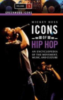 Hardcover Icons of Hip Hop: An Encyclopedia of the Movement, Music, and Culture, Volume 1 (Greenwood Icons) Book