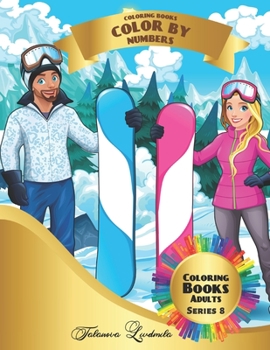 Coloring Books - Color by Numbers Adults: (Series 8) Coloring with numbers worksheets. Color by numbers for adults with colored pencils. Advanced color by numbers