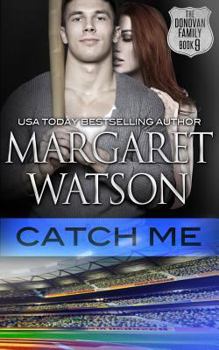 Catch Me - Book #9 of the Donovan Family