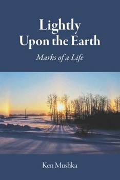 Paperback Lightly Upon the Earth: Marks of a Life Book