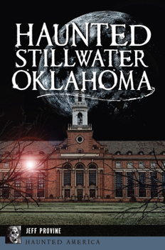 Paperback Haunted Stillwater, Oklahoma Book
