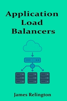 Application Load Balancers: From Reverse Proxies to Global Traffic Management