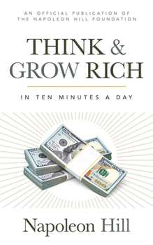 Paperback Think and Grow Rich: In 10 Minutes a Day Book