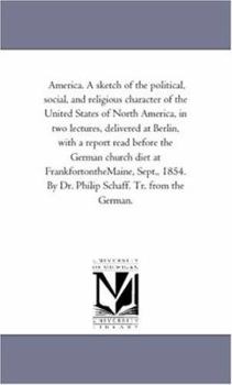 Paperback America. A Sketch of the Political, Social, and Religious Character of the United States of North America, in Two Lectures, Delivered At Berlin, With Book