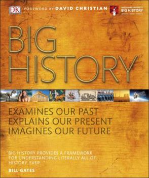 Hardcover Big History: Examines Our Past, Explains Our Present, Imagines Our Future Book