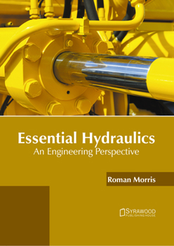 Hardcover Essential Hydraulics: An Engineering Perspective Book