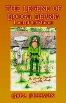 Paperback The Legend of Booga Bearia: Land of the Minoot Book