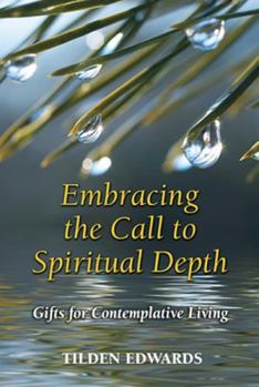 Paperback Embracing the Call to Spiritual Depth: Gifts for Contemplative Living Book