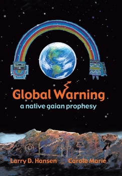 Hardcover Global Warning: a native gaian prophesy Book