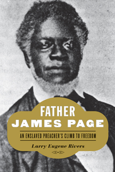 Hardcover Father James Page: An Enslaved Preacher's Climb to Freedom Book