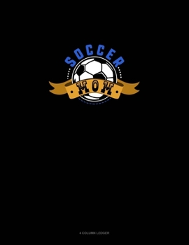 Paperback Soccer Mom: 4 Column Ledger Book