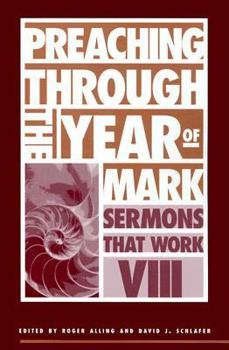 Paperback Preaching Through the Year of Mark (Sermons That Work, 8) Book