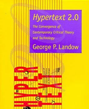 Paperback Hypertext 2.0: The Convergence of Contemporary Critical Theory and Technology Book