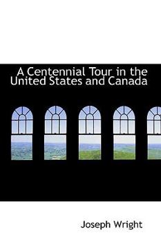 Paperback A Centennial Tour in the United States and Canada Book