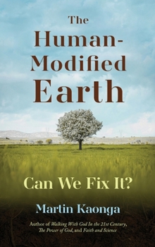 Hardcover The Human-Modified Earth: Can We Fix It? Book