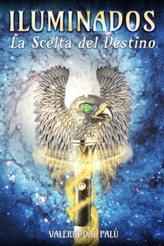 Paperback Iluminados - La Scelta del Destino [Italian] Book