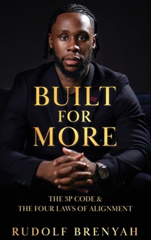 Hardcover Built For More: The 3P Code and the Four Laws of Alignment Book