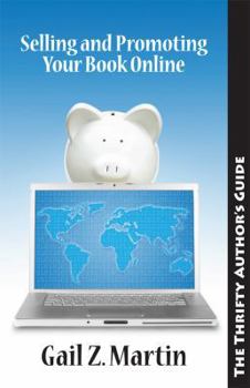Paperback Thrifty Author's Guide to Selling and Promoting Your Book Online (The Thrifty Author's Guide) Book