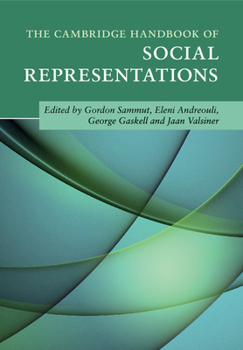 The Cambridge Handbook of Social Representations - Book  of the Cambridge Handbooks in Psychology