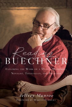 Paperback Reading Buechner: Exploring the Work of a Master Memoirist, Novelist, Theologian, and Preacher Book