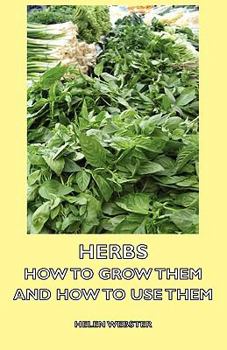 Hardcover Herbs - How to Grow Them and How to Use Them Book