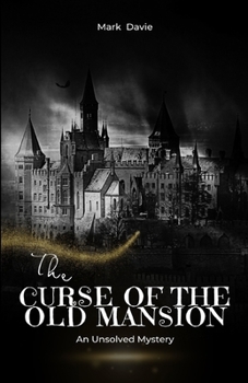 Paperback The Curse of the Old Mansion: An Unsolved Mystery Book