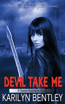 Devil Take Me - Book #4 of the Demon Huntress