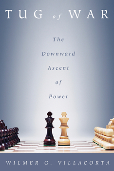 Paperback Tug of War: The Downward Ascent of Power Book