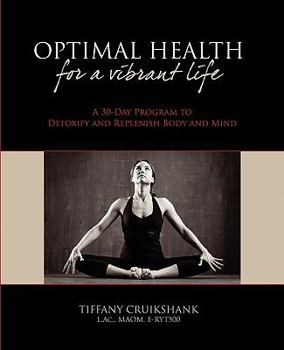 Paperback Optimal Health for a Vibrant Life: A 30-Day Program to Detoxify and Replenish Body and Mind Book