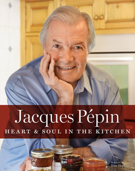 Hardcover Jacques Pépin Heart & Soul in the Kitchen Book