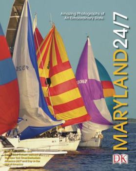 Hardcover Maryland 24/7: 24 Hours. 7 Days. Extraordinary Images of One Week in Maryland. Book