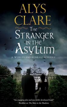 The Stranger in the Asylum - Book #4 of the A World’s End Bureau Victorian Mystery