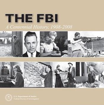 Hardcover The FBI: A Centennial History, 1908-2008 Book