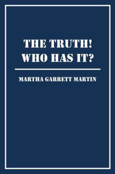 Paperback The Truth! Who Has It? Book