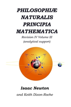 Paperback Philosophiæ Naturalis Principia Mathematica Revision IV - Volume III: Laws of Orbital Motion (physical constants and support) Book