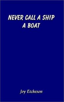 Paperback Never Call a Ship a Boat Book