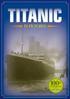 Paperback Titanic In Pictures Book