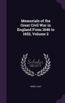 Hardcover Memorials of the Great Civil War in England From 1646 to 1652, Volume 2 Book