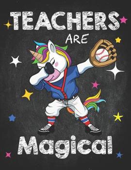 Paperback Teacher Life: Baseball Pe Teachers Are Magical Shirt Unicorn Softball 8.5x11 Magic Fantasy Player Among the Stars & Chalk Letters Book