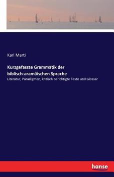 Paperback Kurzgefasste Grammatik der biblisch-aramäischen Sprache: Literatur, Paradigmen, kritisch berichtigte Texte und Glossar [German] Book